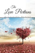 The Love Portions af Arunanshu Bansal