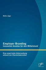 Employer Branding - Innovative Ansatze fur den Mittelstand af Heike Jopp