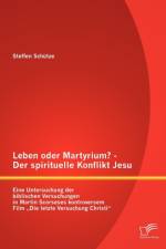 Leben oder Martyrium? - Der spirituelle Konflikt Jesu af Steffen Schutze