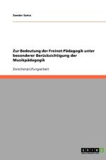 Zur Bedeutung der Freinet-Padagogik unter besonderer Berucksichtigung der Musikpadagogik af Sandor Samu