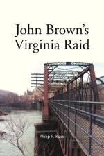 John Brown's Virginia Raid af Philip F Rose