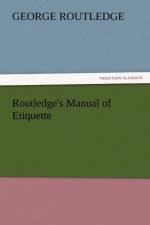 Routledge's Manual of Etiquette af George Routledge