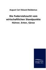 Die Federviehzucht vom wirtschaftlichen Standpunkte af August Carl Eduard Baldamus