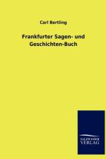 Frankfurter Sagen- Und Geschichten-Buch af Carl Bertling