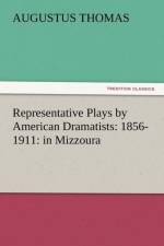 Representative Plays by American Dramatists af Augustus Thomas
