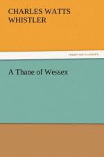 A Thane of Wessex af Charles Watts Whistler