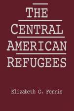 The Central American Refugees af Elizabeth G. Ferris