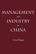 Management and Industry in China af C. Carl Pegels