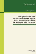 Erfolgsfaktoren des sudostasiatischen Typus des Convenience-Stores am Beispiel von 7-Eleven af Julia Grzybowska