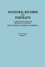 Ancestral Records and Portraits. In Two Volumes. Volume I af Colonial Dames Of America