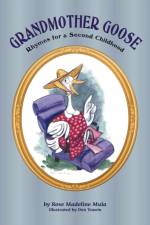 Grandmother Goose af Rose Madeline Mula