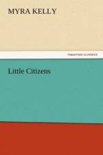 Little Citizens af Myra Kelly