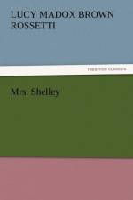 Mrs. Shelley af Lucy Madox Brown Rossetti