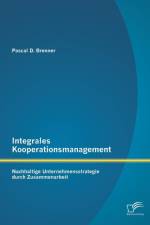 Integrales Kooperationsmanagement af Pascal D Brenner