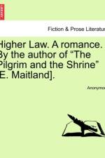 Higher Law. a Romance. by the Author of 