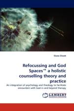 Refocussing and God Spaces a Holistic Counselling Theory and Practice af Diane Divett