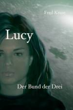 Lucy - Der Bund der Drei (Band 3) af Fred Kruse