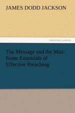 The Message and the Man af J Dodd Jackson