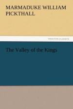 The Valley of the Kings af Marmaduke William Pickthall