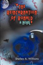 The Reincarnation of Ronald af Shelley A Williams