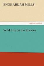 Wild Life on the Rockies af Enos Abijah Mills