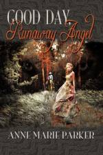 Good Day, Runaway Angel af Anne Marie Parker