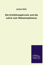 Die Erstattungskruste und die Lehre vom Metamorphismus af Justus Roth