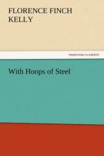 With Hoops of Steel af Florence Finch Kelly
