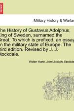 The History of Gustavus Adolphus, King of Sweden, Surnamed the Great. to Which Is Prefixed, an Essay on the Military State of Europe. the Third Edition. Revised by J. J. Stockdale. af John Joseph Stockdale