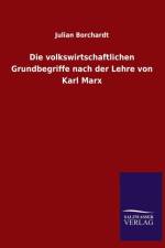 Die volkswirtschaftlichen Grundbegriffe nach der Lehre von Karl Marx af Julian Borchardt