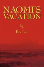Naomi's Vacation af Bo Lee