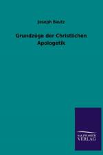 Grundzuge der Christlichen Apologetik af Joseph Bautz