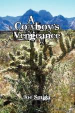 A Cowboy's Vengeance af Joe Smiga