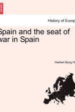 Spain and the Seat of War in Spain af Herbert Byng Hall