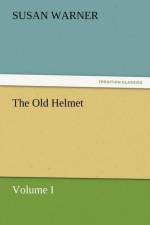 The Old Helmet, Volume I af Executive Director Curator Susan (Museum of Glass) Warner