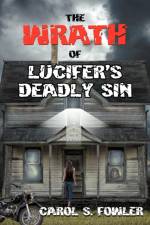 Wrath of Lucifer's Deadly Sin af Carol S. Fowler