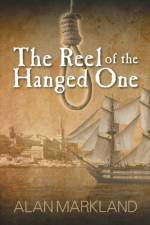 The Reel of the Hanged One af Alan Markland