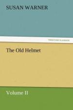 The Old Helmet, Volume II af Executive Director Curator Susan (Museum of Glass) Warner