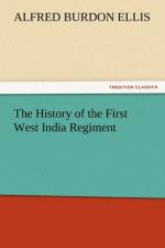 The History of the First West India Regiment af A B Ellis