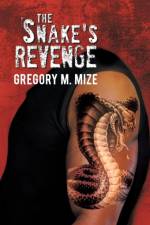 The Snake's Revenge af Gregory M Mize