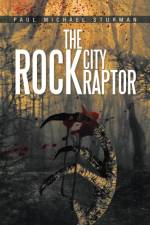 The Rock City Raptor af Paul Michael Sturman
