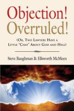 Objection! Overruled! (Or, Two Lawyers Have a Little Chat about God and Hell) af Steve Baughman