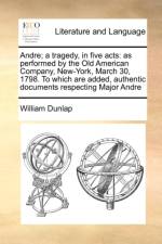 Andre; A Tragedy, in Five Acts