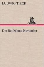 Der Funfzehnte November af Ludwig Tieck