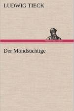 Der Mondsuchtige af Ludwig Tieck