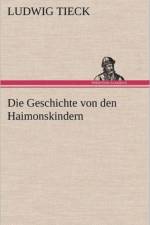 Die Geschichte Von Den Haimonskindern af Ludwig Tieck