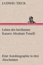 Leben Des Beruhmten Kaisers Abraham Tonelli af Ludwig Tieck