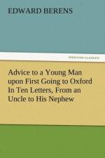 Advice to a Young Man Upon First Going to Oxford in Ten Letters, from an Uncle to His Nephew af Edward Berens