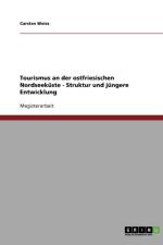 Tourismus an Der Ostfriesischen Nordseekuste - Struktur Und Jungere Entwicklung af Carsten Weiss