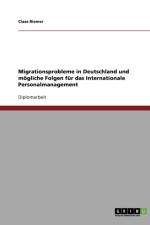 Migrationsprobleme in Deutschland Und Mogliche Folgen Fur Das Internationale Personalmanagement af Claas Riemer